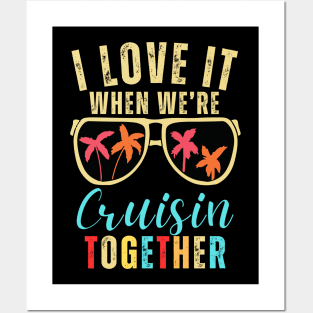 I Love It When We're Cruising Together - Family Trip Cruise Posters and Art